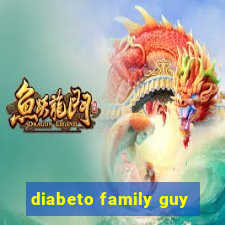 diabeto family guy